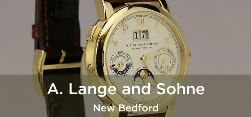 A. Lange and Sohne New Bedford