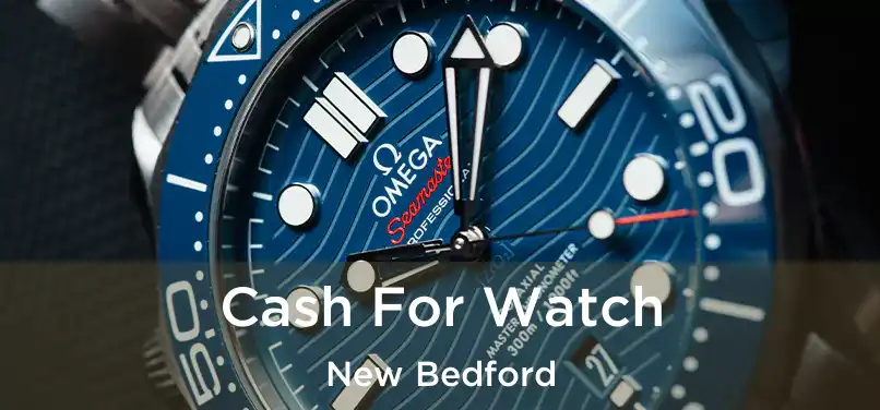 Cash For Watch New Bedford