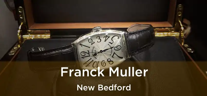 Franck Muller New Bedford