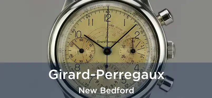 Girard-Perregaux New Bedford