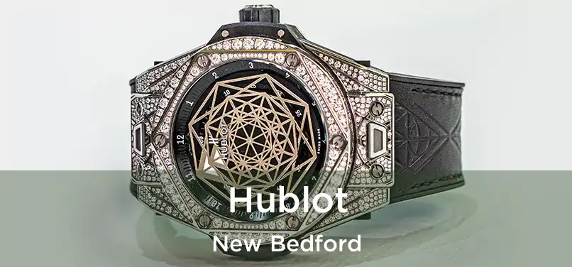 Hublot New Bedford