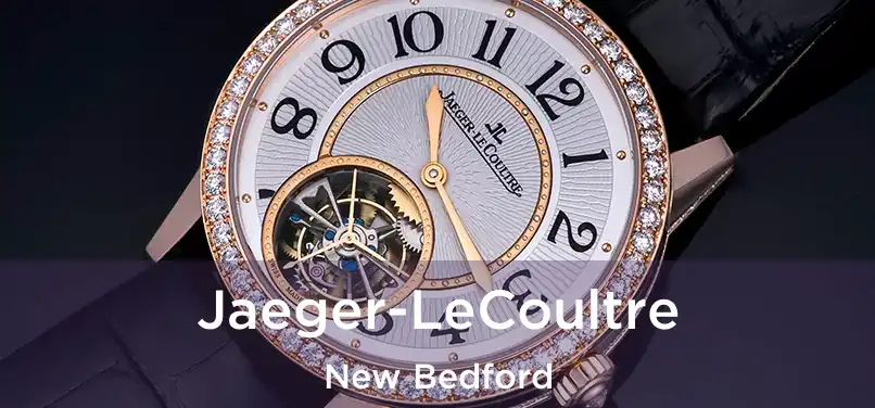 Jaeger-LeCoultre New Bedford