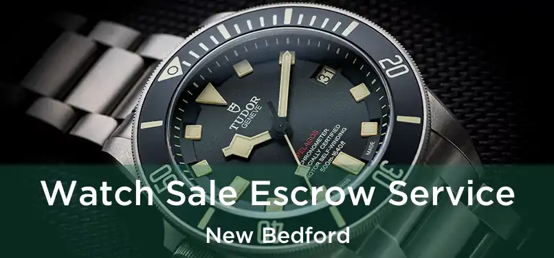 Watch Sale Escrow Service New Bedford